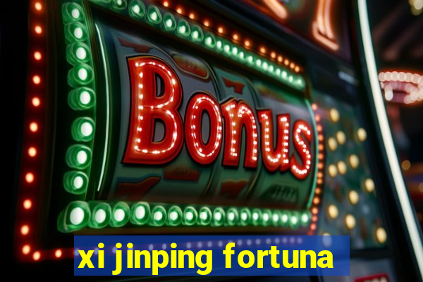 xi jinping fortuna